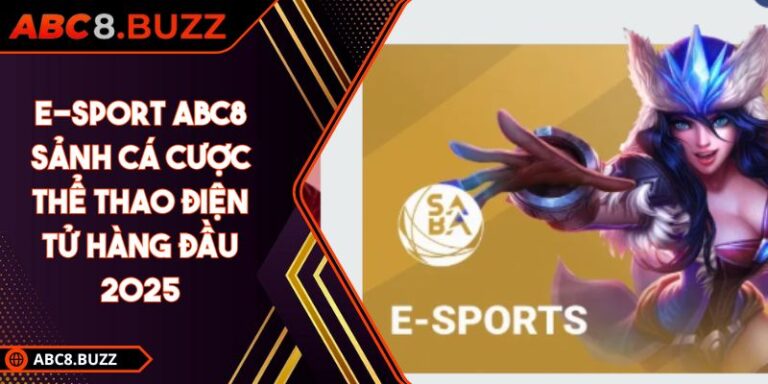 E-Sport ABC8 Sảnh Cá Cược Thể Thao Điện Tử Hàng Đầu 2025 1 E-Sport ABC8