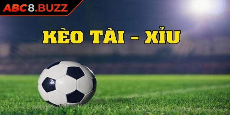 Kèo Nhà Cái ABC8 - Các Cách Thức Soi Kèo Chuẩn Nhất 2025 2 Kèo Tài Xỉu hấp dẫn với 2 lựa chọn đơn giản